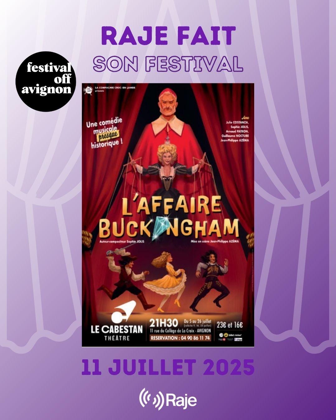 RAJE FAIT SON FESTIVAL JOUR #11 Sophie Jolis pour L'AFFAIRE BUCKINGHAM